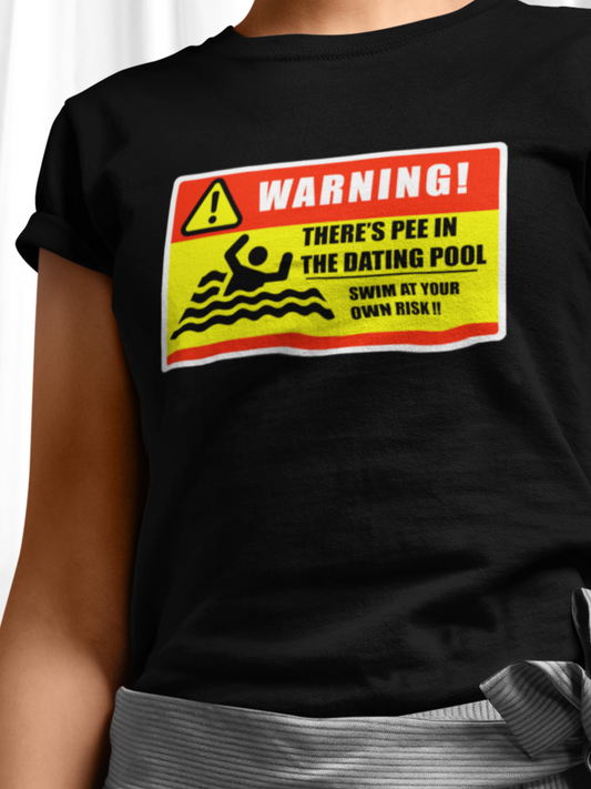 "Pee in the Dating Pool" Womens T-shirt