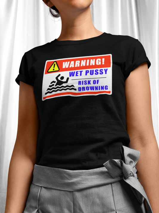 Warning Wet Kitty Womens T-shirt