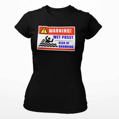 Warning Wet Kitty Womens T-shirt