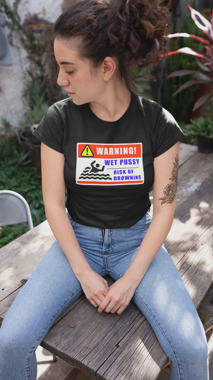 Warning Wet Kitty Womens T-shirt